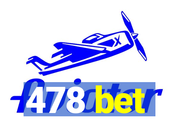 478 bet